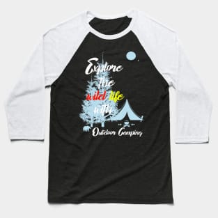 Explore the wildlife outdoor camping Baseball T-Shirt